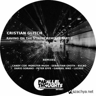 Cristian Glitch - Raving On The Street Remixes Part 2 (2022)
