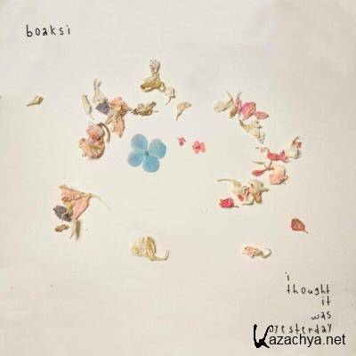 Boaksi - I Thought it was Yesterday (2022)