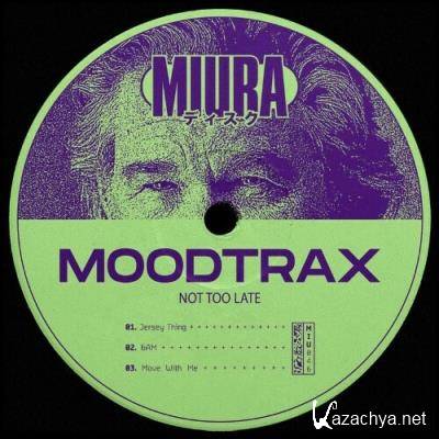 Moodtrax - Not Too Late (2022)