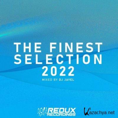 Redux Presents The Finest Selection 2022 (Mixed by DJ Jayel) (2022)
