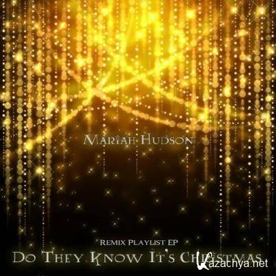 Mariah Hudson - Do They Know It''s Christmas (Remix Playlist EP) (2022)