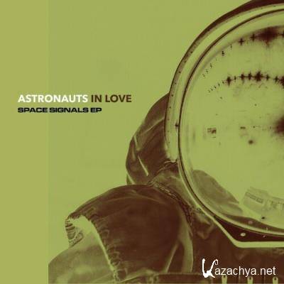 Astronauts In Love - Space Signals  EP (2022)