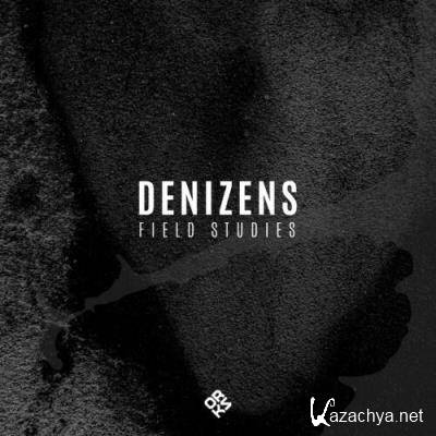 Denizens - Field Studies (2022)