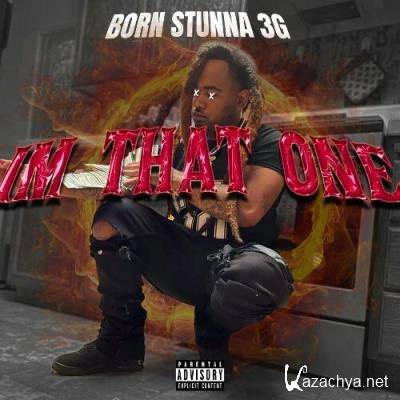 Born Stunna 3G - I'm That One (2022)