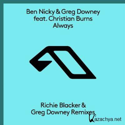 Ben Nicky & Greg Downey ft Christian Burns - Always (Richie Blacker and Greg Downey Remixes) (2022)