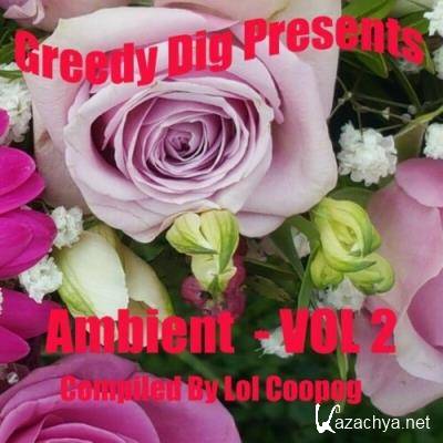 Greedy Dig Presents: Ambient , Volume. 2 (Compiled by Lol Coopog) (2022)