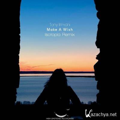 Tony Irrmani - Make a Wish / Isotopia Remixed (2022)