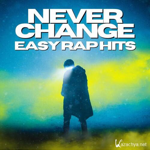 Various Artists - Never Change - Easy Rap Hits (2022)