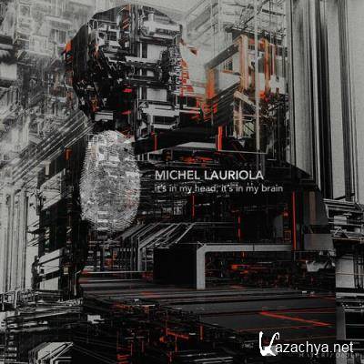 Michel Lauriola - It's In My Head, It's In My Brain (2022)
