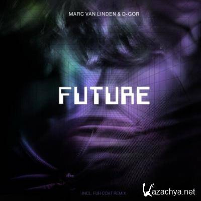 Marc van Linden & D-Gor - Future (Fur Coat Remix) (2022)