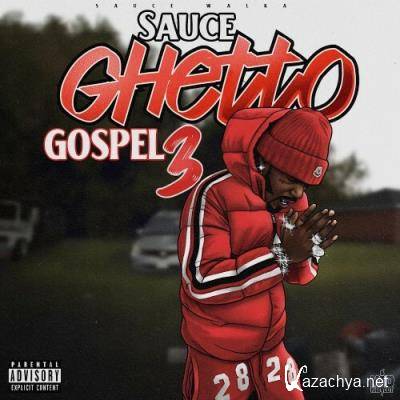 Sauce Walka - Sauce Ghetto Gospel 3 (2022)