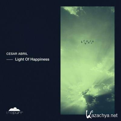 Cesar Abril - Light Of Happiness (2022)