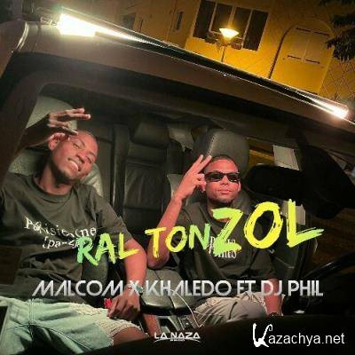 Malcom KHALEDO Et DJ Phil - Ral ton zol (2022)