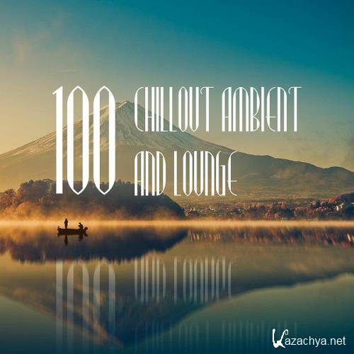 100 Chillout Ambient and Lounge (2023)