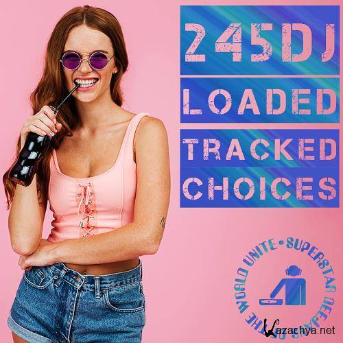 245 DJ Loaded - Tracked Choices (2023)