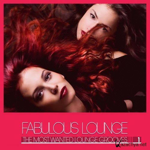 VA - Fabulous Lounge [The Most Wanted Lounge Grooves], Vol. 1 (2021)