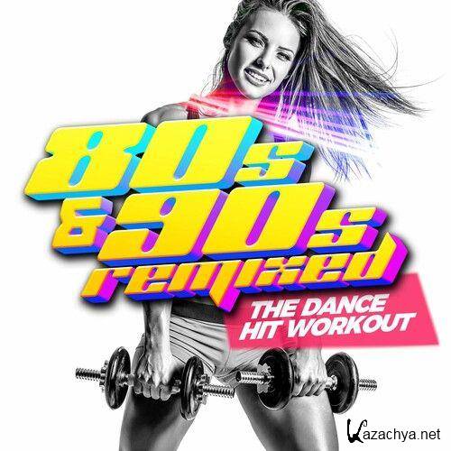 80s & 90s Remixed - The Dance HIT Workout (2023) FLAC