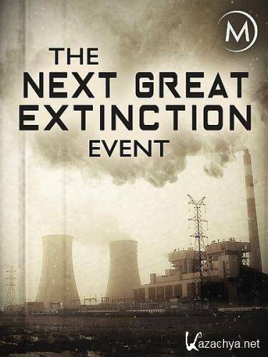    / The Next Great Extinction Event (2018) HDTVRip 720p
