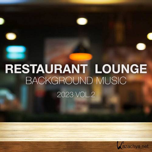 Restaurant Lounge 2023 Vol. 2 Background Music (2023)