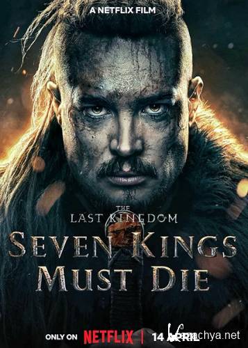 Последнее королевство: Семь королей должны умереть / The Last Kingdom: Seven Kings Must Die (2023) WEB-DLRip / WEB-DL 1080p