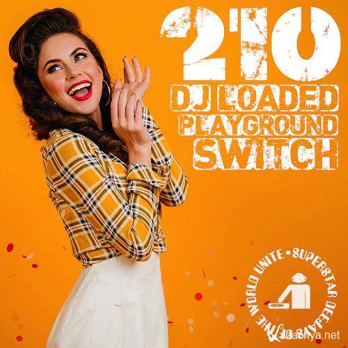 210 DJ Loaded - Switch Playground (2023)