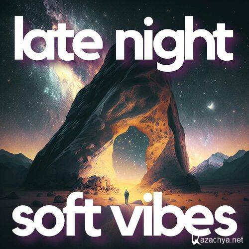 Various Artists - late night soft vibes (2023)