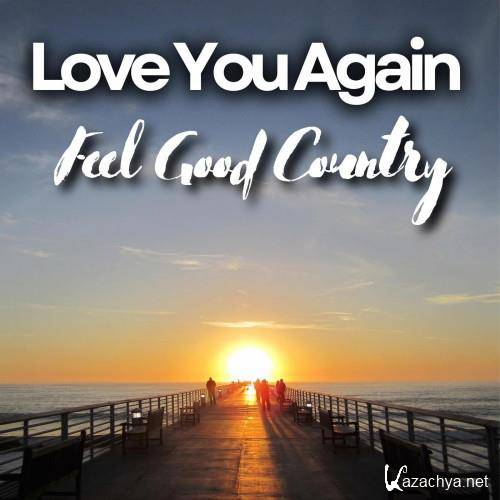 Love You Again Feel Good Country (2023) FLAC