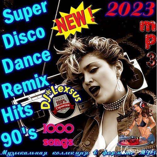 Super Disco Dance Remix Hits 90's (2023)