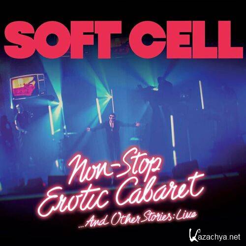 Soft Cell - Non Stop Erotic Cabaret ... And Other Stories (Live) 