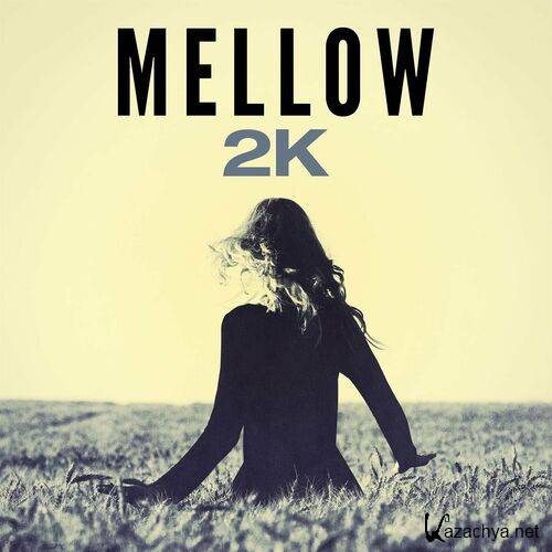 Various Artists - Mellow 2K (2023)