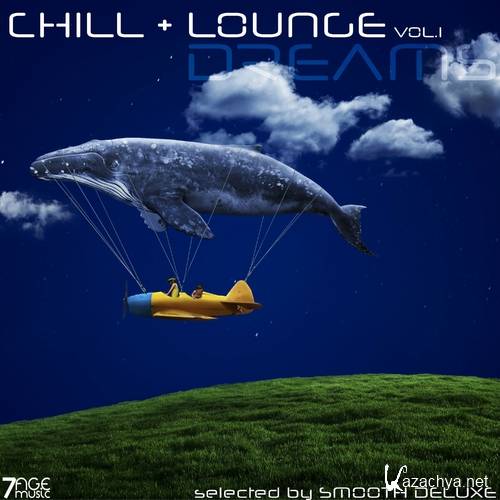 VA - Chill & Lounge Dreams, Vol. 1 [Selected by Smooth Deluxe] (2023)
