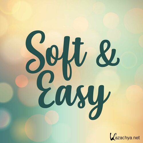 Various Artists - Soft & Easy (2023)