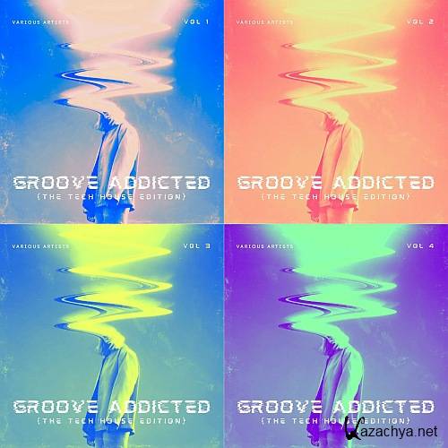 Groove Addicted (The Tech House Edition) Vol. 1-4 (2023)