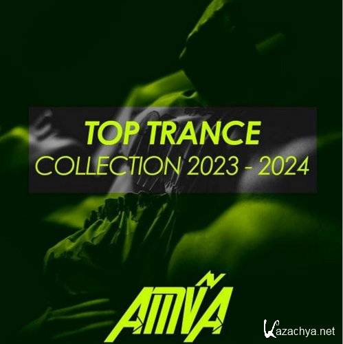 VA - AMVA Top Trance Collection 2023 - 2024 (2023)