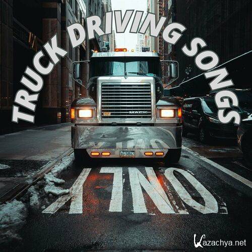 Truck Driving Songs Only (2023)