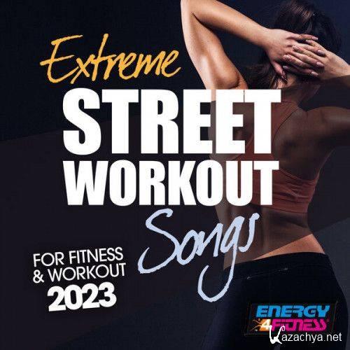 Extreme Street Workout Songs For Fitness & Workout 2023 (2023) FLAC