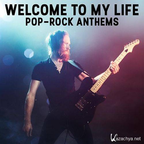 Welcome to My Life - Pop-Rock Anthem (2023) FLAC