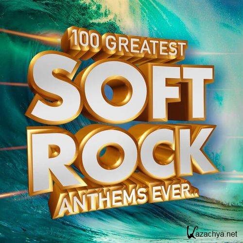 100 Greatest Soft Rock Anthems Ever (2023) FLAC