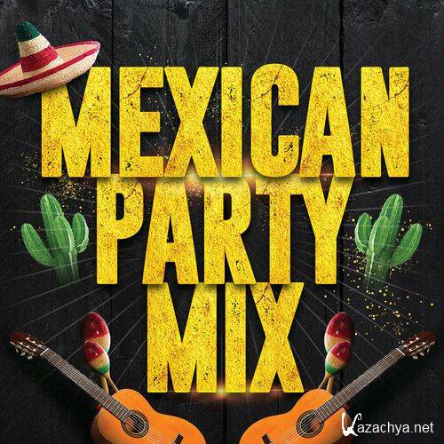 Various Artists - MEXICAN PARTY MIX (2023)