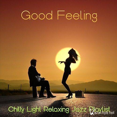 Good Feeling Chilly Light Relaxing Jazz Playlist (2023) FLAC