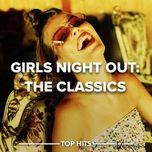 Various Artists - Girls Night Out The Classics (2023)