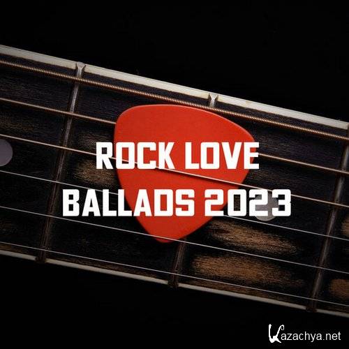 Various Artists - Rock Love Ballads 2023 