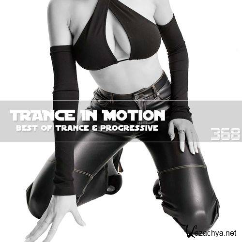 Trance In Motion Vol.368 (2023)