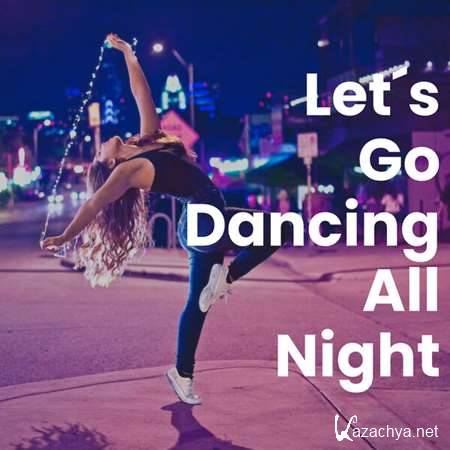 VA - Let?s Go Dancing All Night (2023)