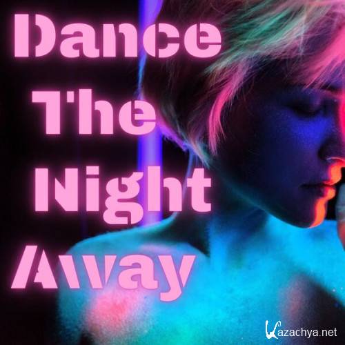 Various Artists - Dance the Night Away (2023)