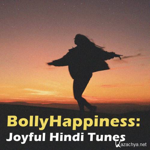 Various Artists - BollyHappiness Joyful Hindi Tunes (2023)