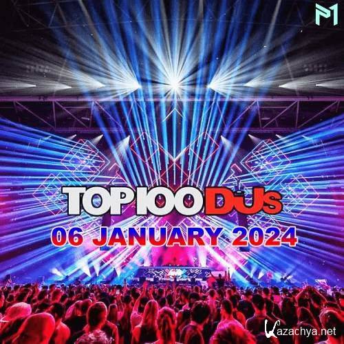 Top 100 DJs Chart 06.01.2024 (2024)