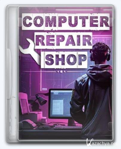 Computer Repair Shop (2024/Ru/Multi/Scene Skidrow)