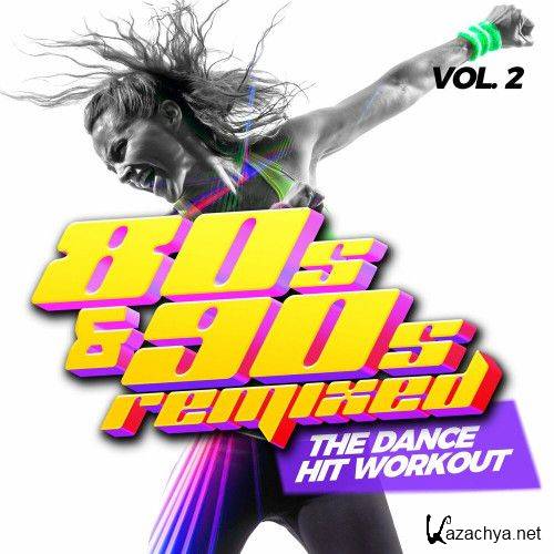 80s and 90s Remixed Vol. 2 - The Dance Hit Workout (2024) FLAC