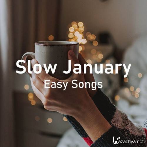 Slow January Easy Songs For Laidback Listening
